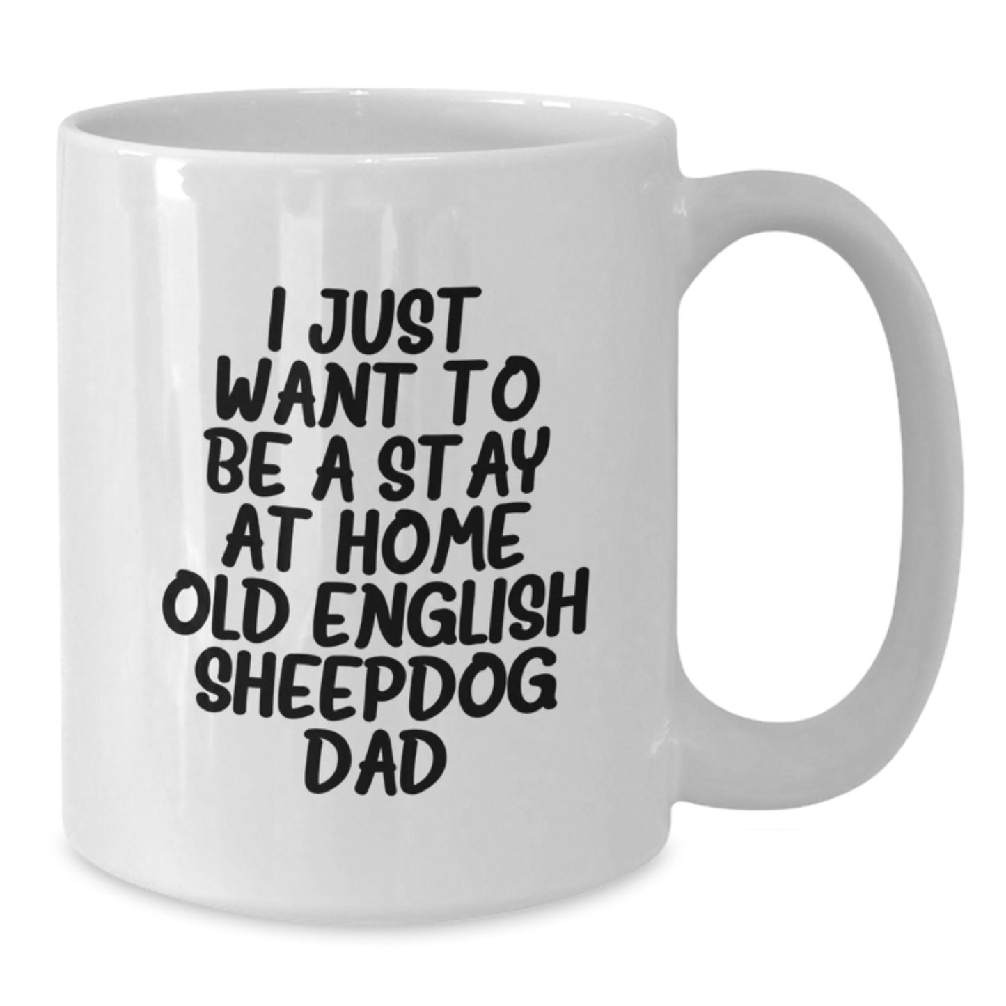 Funny Old English Sheepdog Dad Quote Gifts from Friends for Men Birthday Unique Mugs White Coffee Mug - Additional