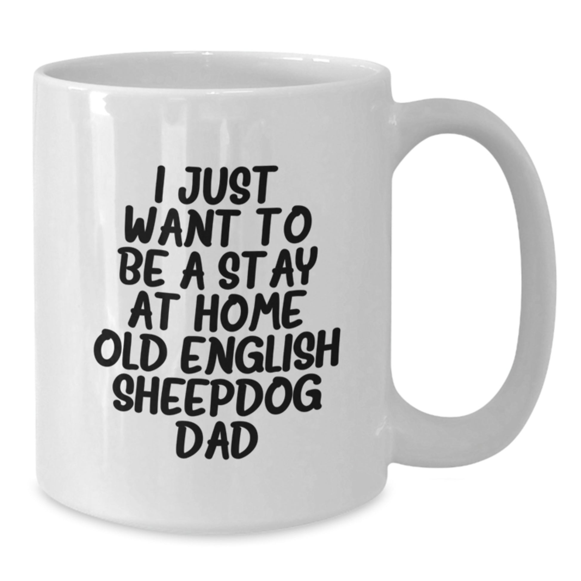 Funny Old English Sheepdog Dad Quote Gifts from Friends for Men Birthday Unique Mugs White Coffee Mug - Additional