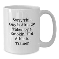 Load image into Gallery viewer, Funny Athletic Trainer Gifts from Friends - White Coffee Mug for Men - Sorry This Guy Is Already Taken Mug - Additional
