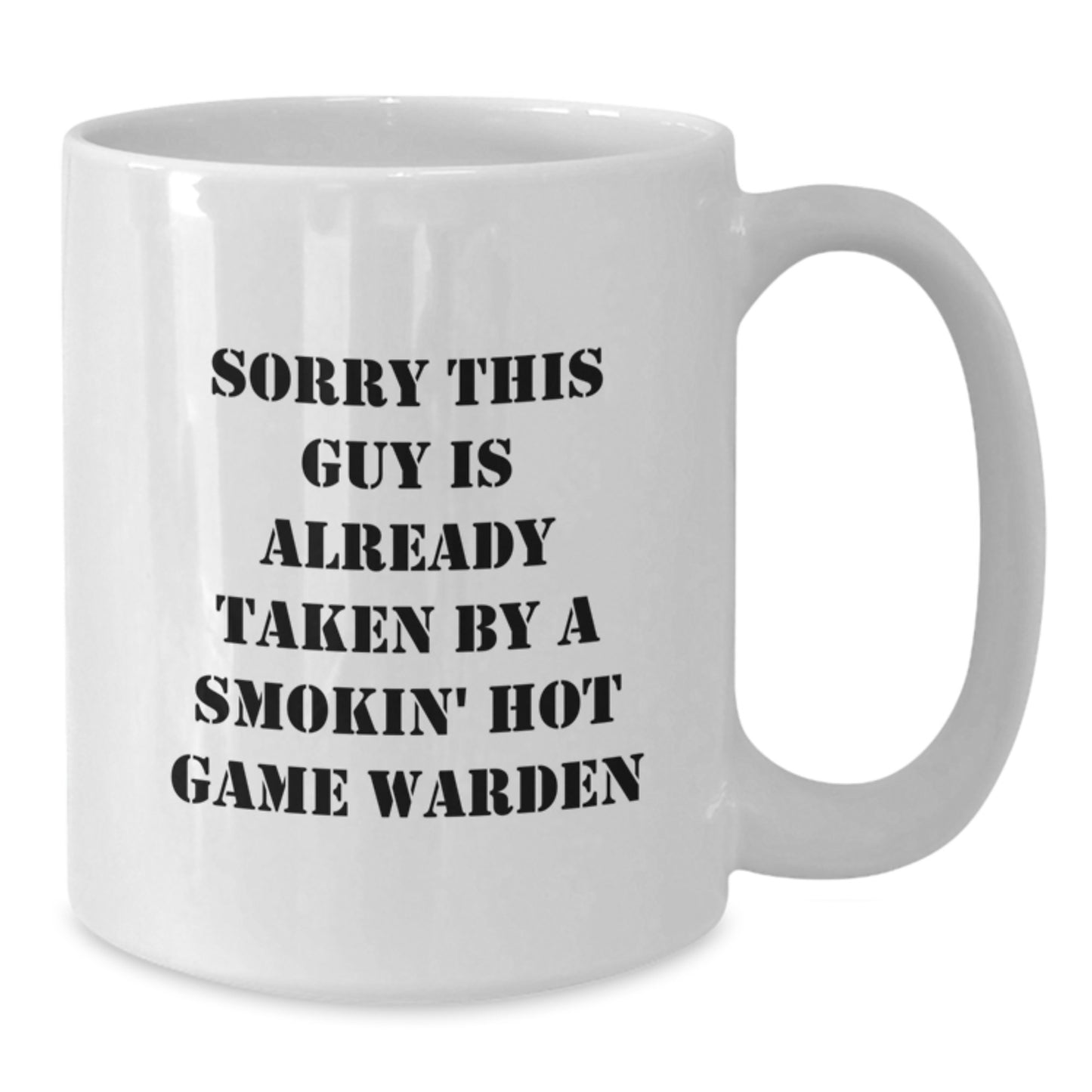 Funny Game Warden Gifts, Sorry This Guy Is Already Taken! White Coffee Mug for Men, Women, Friends, Coworkers, Family - Graduation Unique Gifts from Friends, Family - Additional