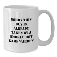 Load image into Gallery viewer, Funny Game Warden Gifts, Sorry This Guy Is Already Taken! White Coffee Mug for Men, Women, Friends, Coworkers, Family - Graduation Unique Gifts from Friends, Family - Additional
