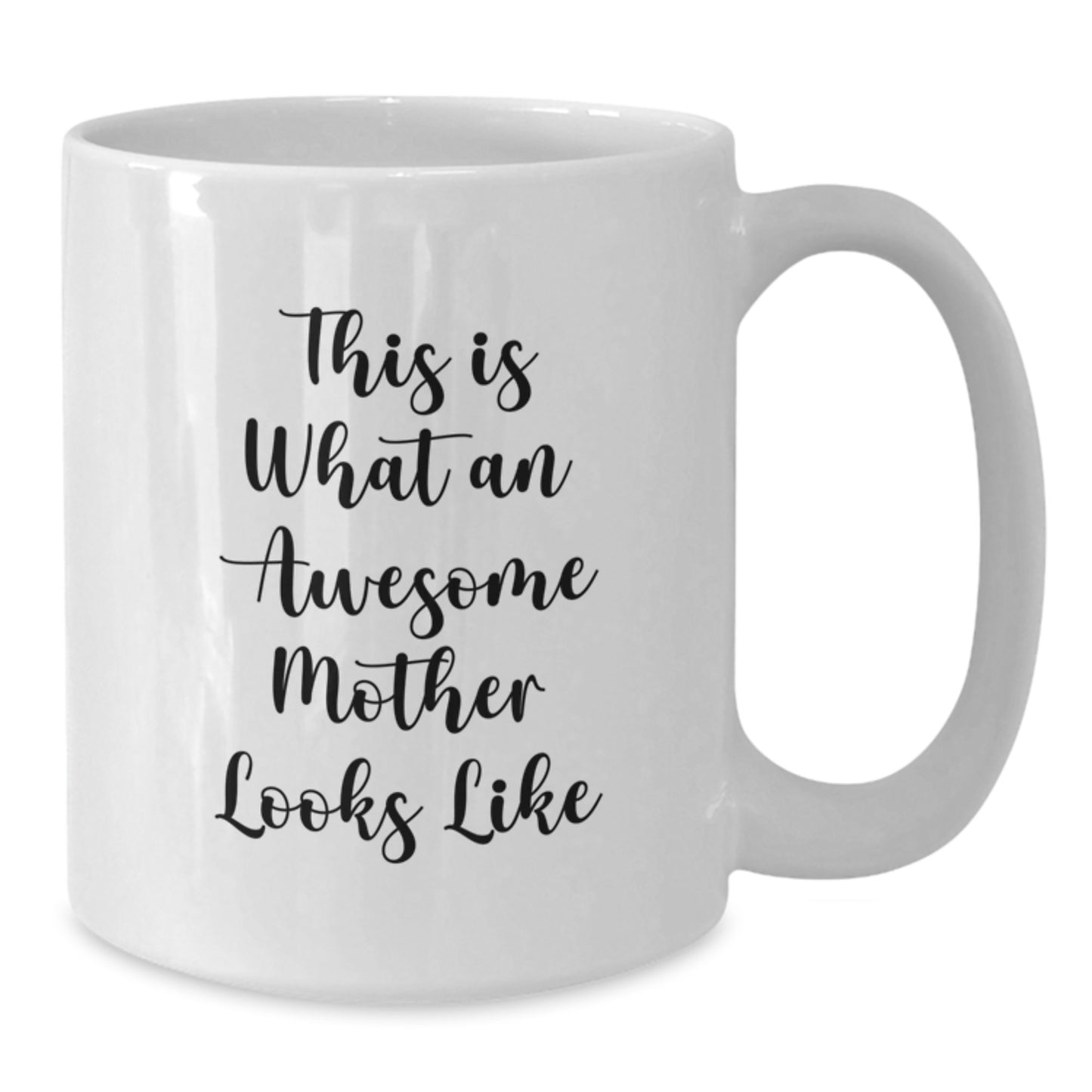 Funny White Coffee Mug for Mom, Gifts from Mom to Daughter, This Is What An Awesome Mother Looks Like - Additional