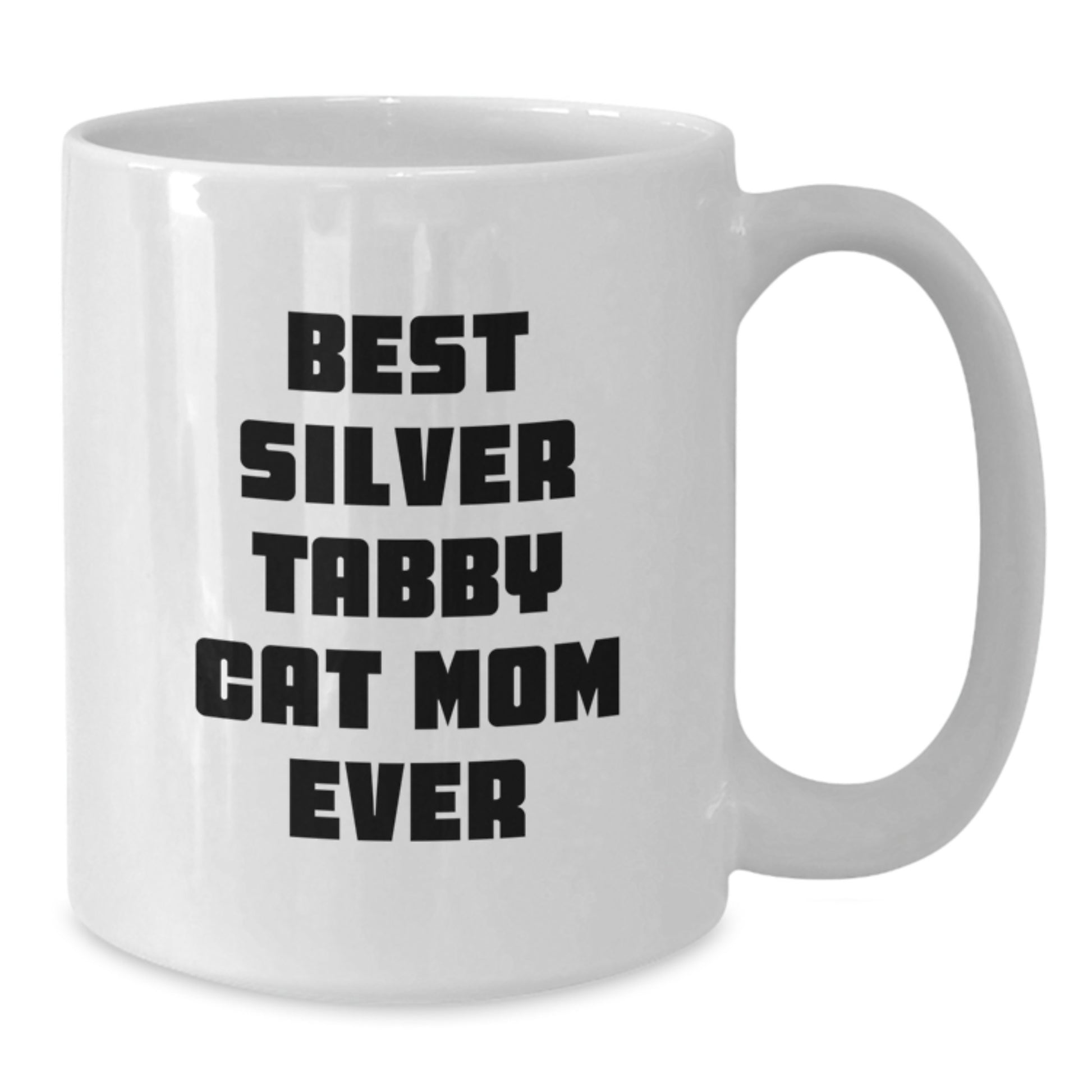 Funny Silver Tabby Cat Mom White Coffee Mug Gifts from Friends to Silver Tabby Cat Lover on Birthday Unique Gifts - Additional
