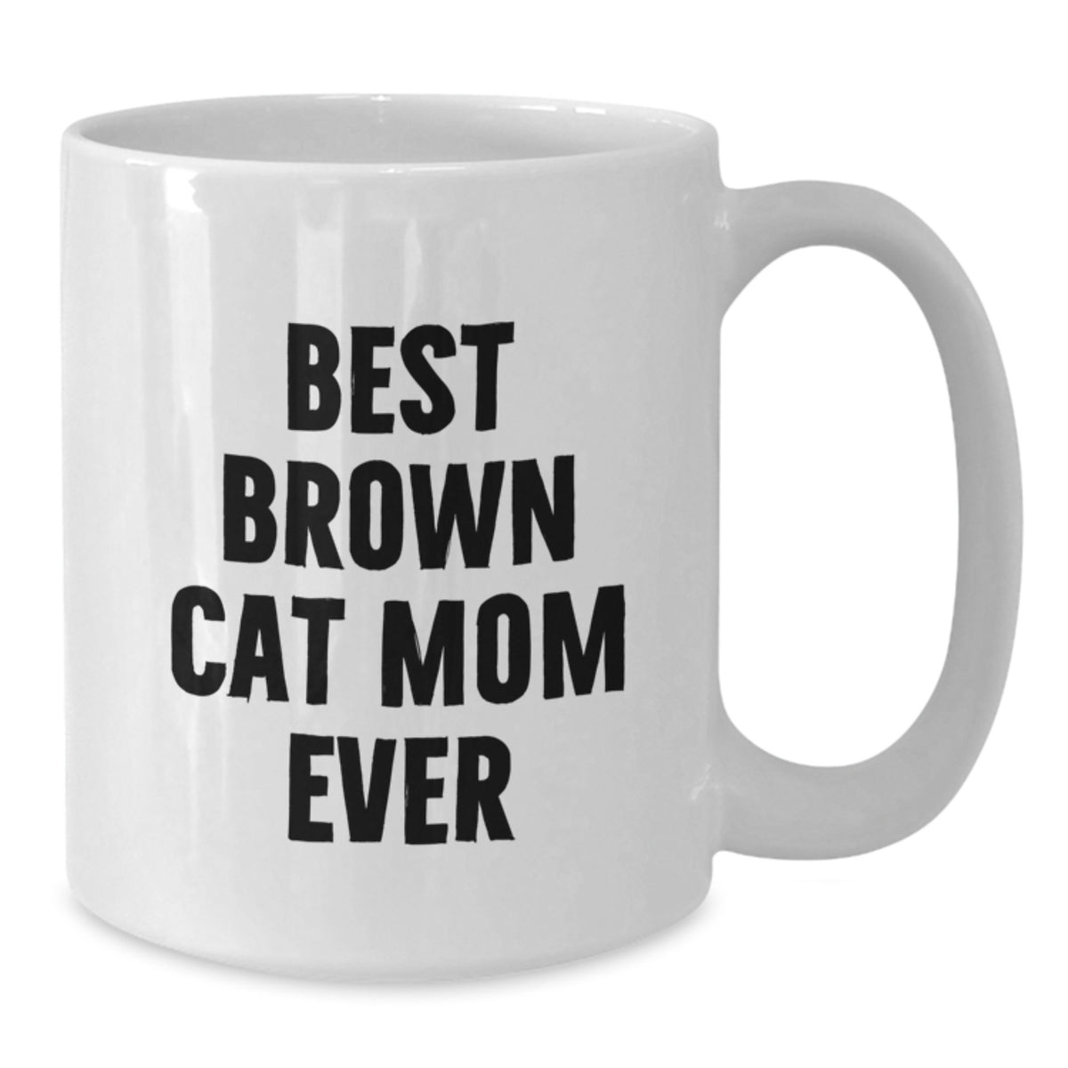Funny Brown Cat Gifts for Brown Cat Mom, Best Brown Cat Mom Ever Quote White Coffee Mug, Birthday Unique Gifts from Mom to Brown Cat Owner - Additional