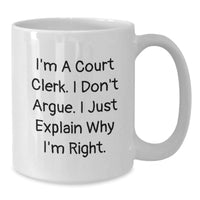 Load image into Gallery viewer, Funny Court Clerk Quote White Coffee Mug, Gifts from Men to Court Clerk, Birthday Unique Presents - Additional
