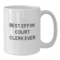 Load image into Gallery viewer, Funny Court Clerk Gifts from Friends, Unique White Coffee Mugs for Court Clerk, Best Effin&#39; Court Clerk Ever Quote, Graduation Unique Gifts - Additional
