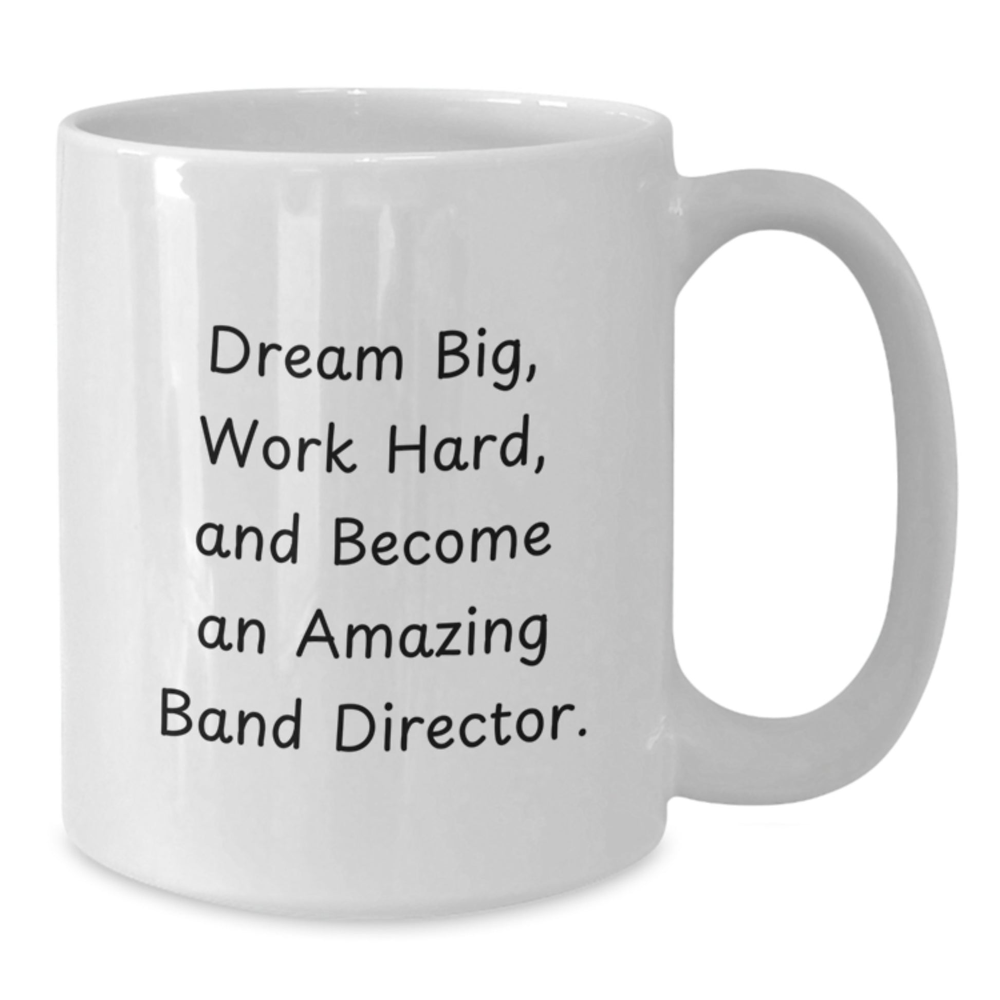 Funny Band Director Gifts for Him from Friends, White Coffee Mug - Dream Big Work Hard Quote, Graduation Unique Gifts for Men, Women, Coworkers, Family - Additional