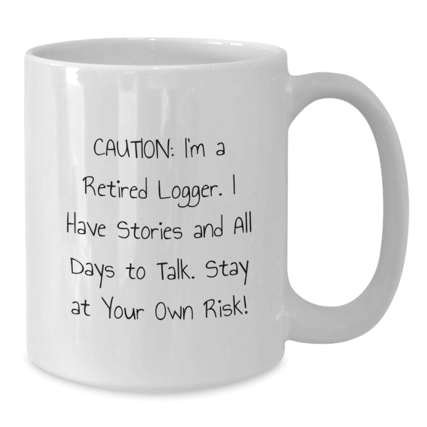 Funny Logger Gifts for Men, Unique White Coffee Mugs for Logger Friends from Loved Ones to Enjoy on Valentine's - I'm a Retired Logger, Stay at Your Own Risk! - Additional