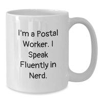 Load image into Gallery viewer, Funny Gifts for Postal Worker Friends - White Ceramic Coffee Mugs with I&#39;m A Postal Worker. I Speak Fluently In genius. Quote for Christmas Unique Gifts from Men, Women, Coworkers, Family - Additional
