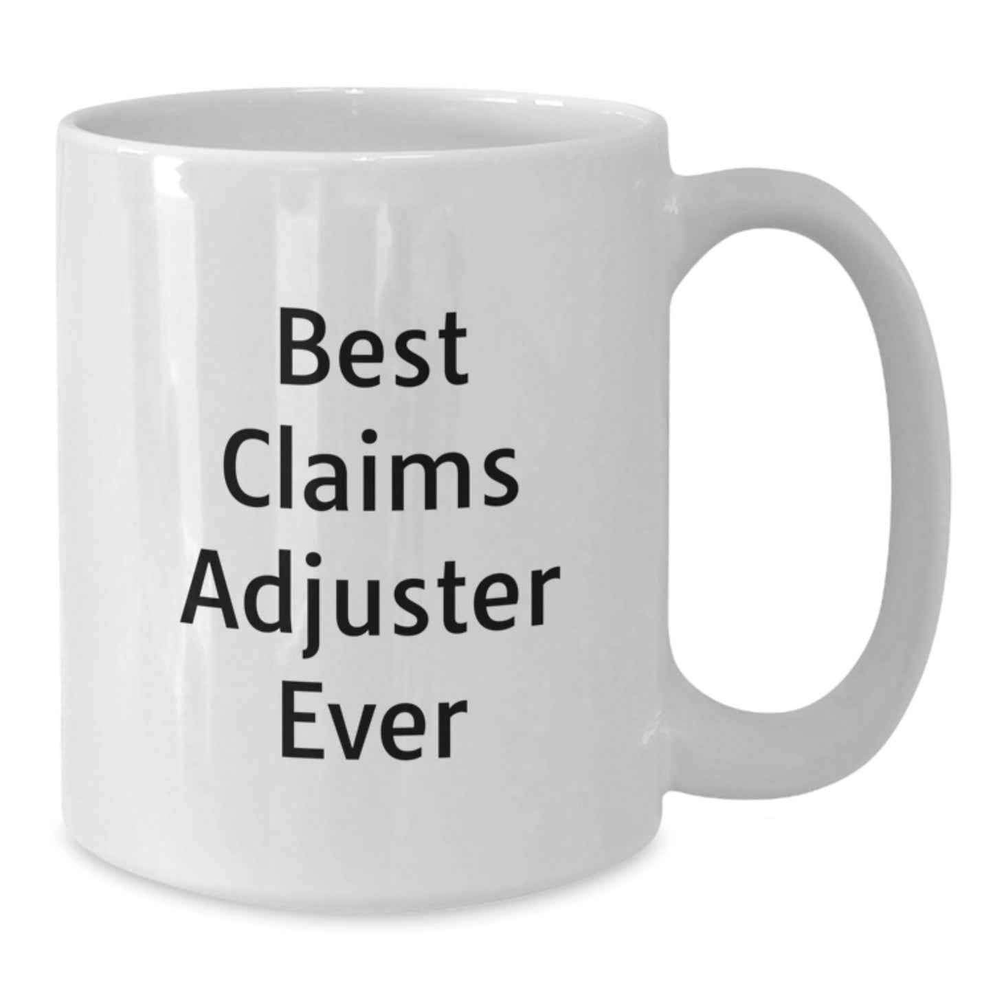 Best Claims Adjuster Ever Keepsake Coffee Mug for Him Birthday Gift - Additional