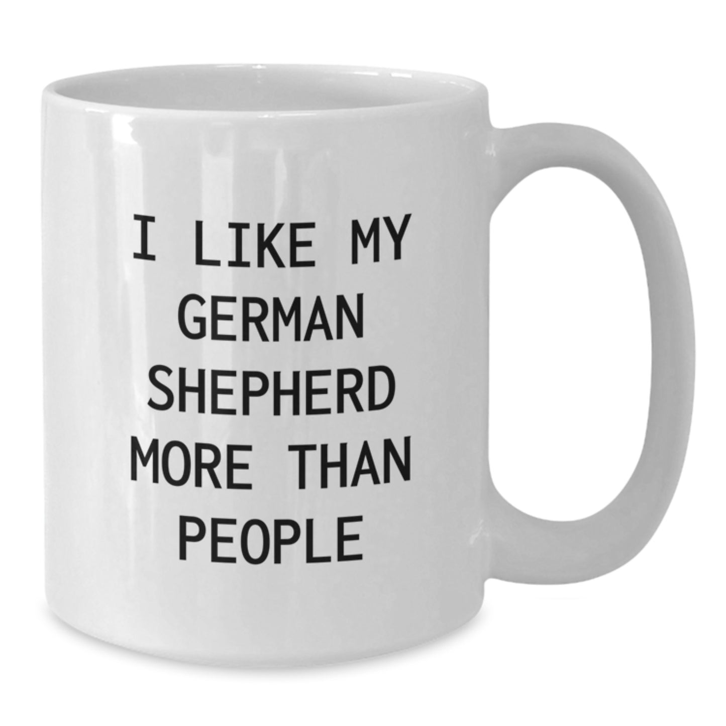 Funny German Shepherd Dog Enthusiast Gifts from Men to Family - 'I Like My German Shepherd More Than People' White Coffee Mug for Birthday - Additional