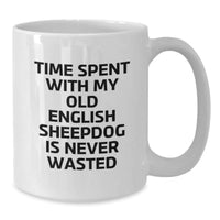 Load image into Gallery viewer, Old English Sheepdog Lovers&#39; Funny Quote White Coffee Mug Gifts for Her from Women, Unique Birthday Unique Gifts for Her, Funny Quote Mugs for Her - Additional
