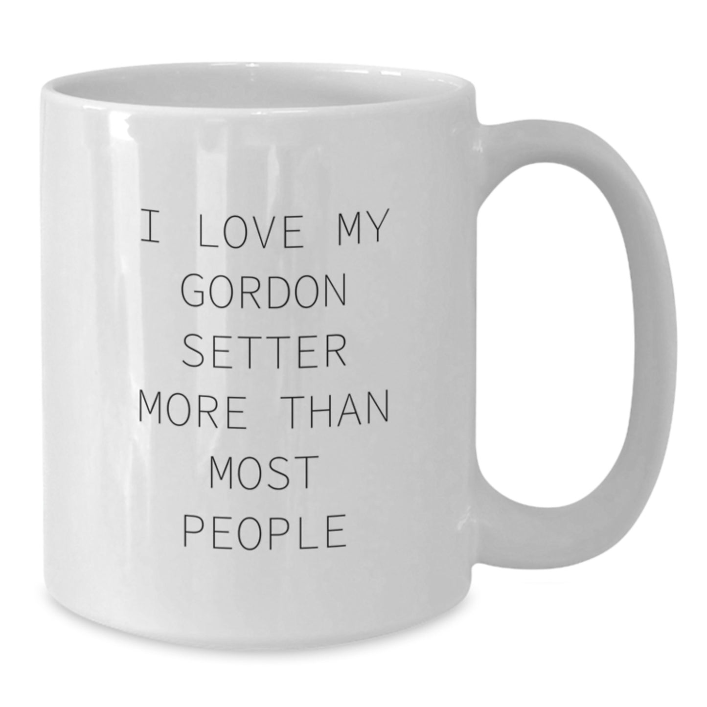 Funny Gordon Setter Dog Gifts from Friends for Him, White Coffee Mug for Birthday Unique Celebration, I Love My Gordon Setter More Than Most People Quote - Additional