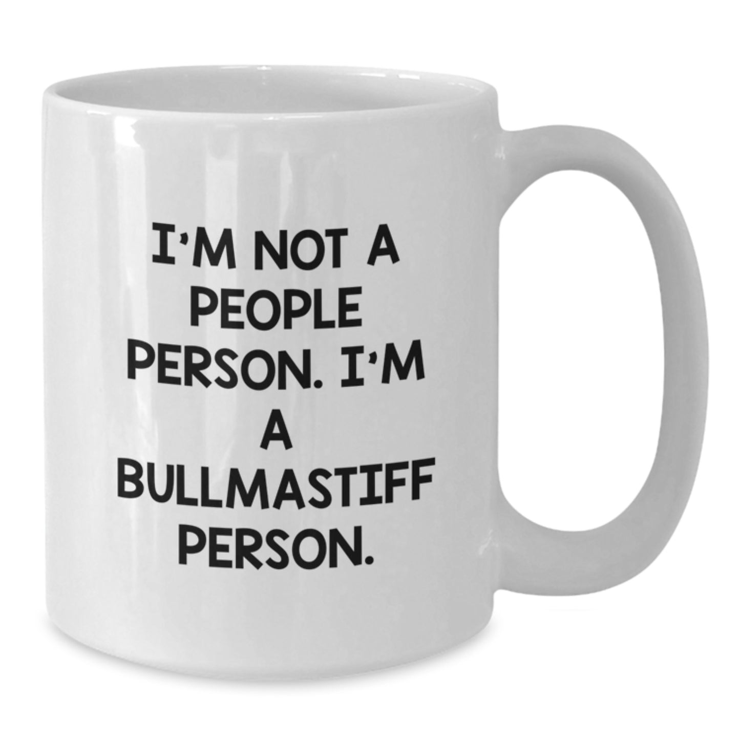 Funny Bullmastiff Dog Gifts from Friends for Men, I'm Not A People Person. I'm A Bullmastiff Person. Birthday Unique White Coffee Mug - Additional