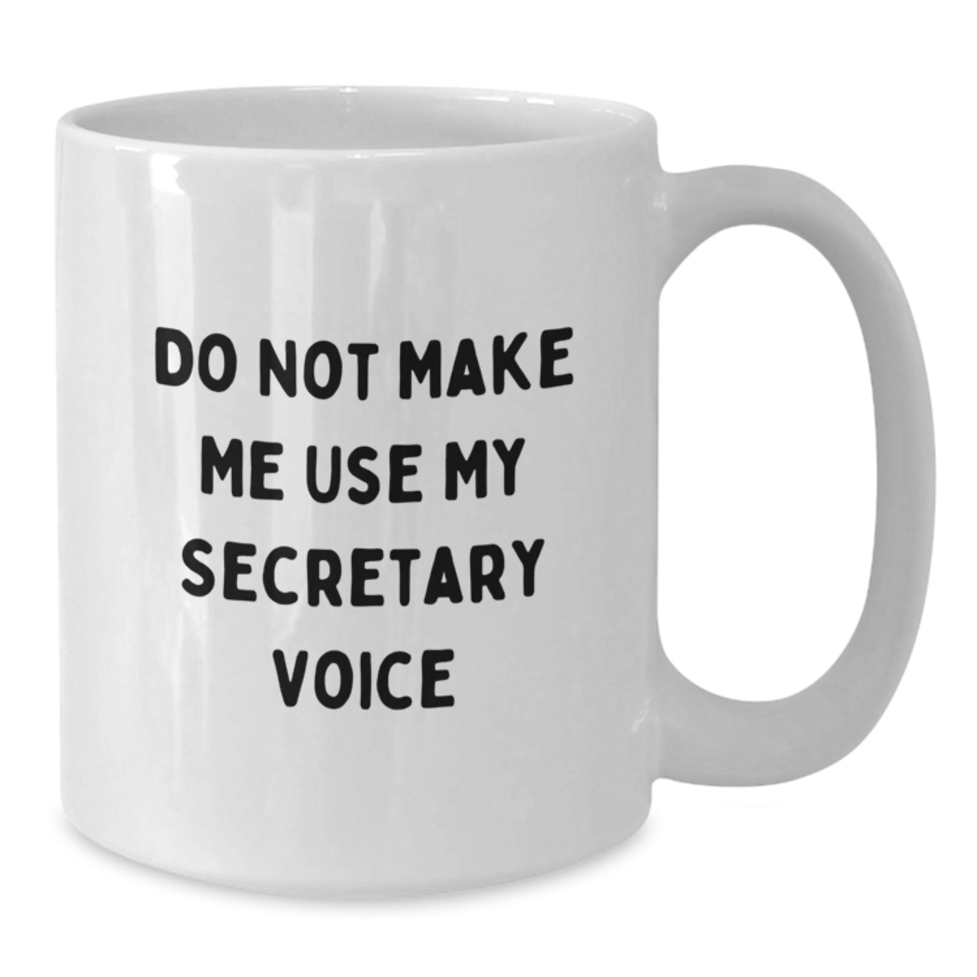 Funny Secretary Gifts for Men from Friends - 'Do Not Make Me Use My Secretary Voice' White Coffee Mug, Perfect for Graduation - Additional