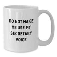 Load image into Gallery viewer, Funny Secretary Gifts for Men from Friends - &#39;Do Not Make Me Use My Secretary Voice&#39; White Coffee Mug, Perfect for Graduation - Additional
