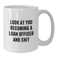 Load image into Gallery viewer, Funny Quote Loan Officer White Coffee Mug Gifts from Friends for Loan Officer Graduation Unique - Additional
