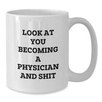 Load image into Gallery viewer, Funny Physician Graduation Gifts White Coffee Mug - &#39;Look At You Becoming A Physician&#39; from Friends - Additional

