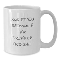 Load image into Gallery viewer, Tax Preparer Gifts, Funny Quote, White Coffee Mug for Graduation, Gifts from Friends, Gifts for Tax Preparer - Additional
