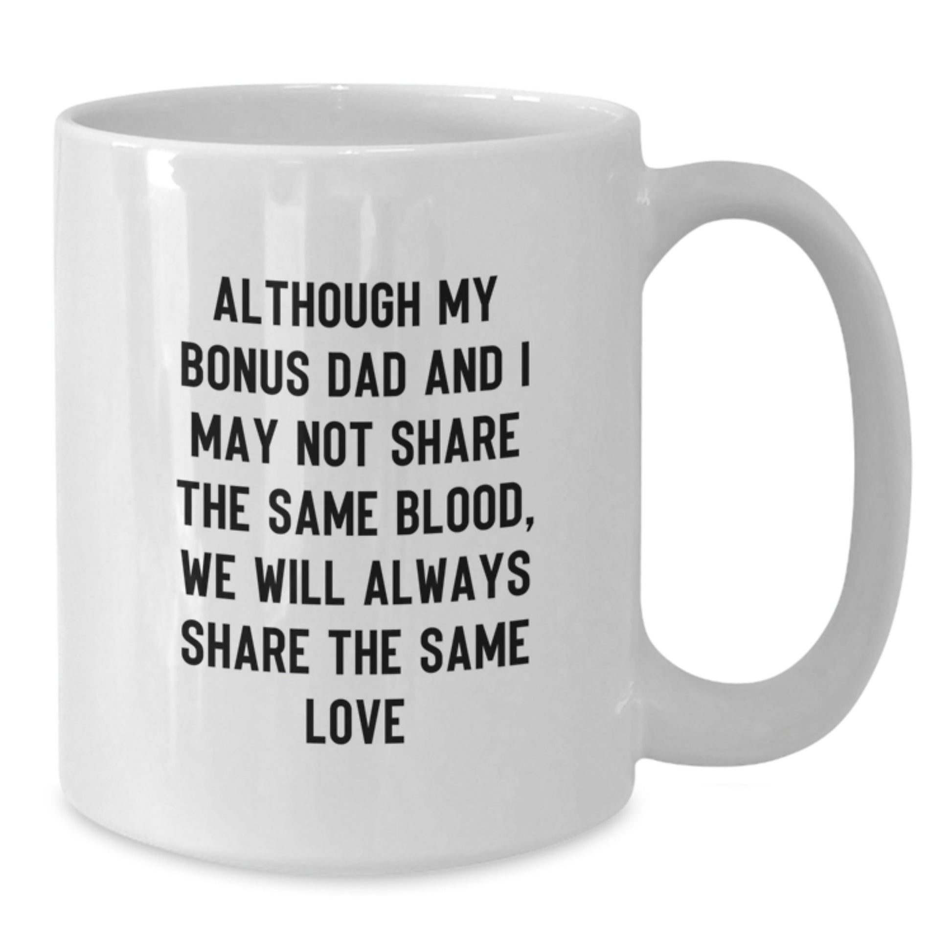 Funny Bonus Dad Quote White Coffee Mug Gifts for Men from Family - Graduation Unique Present - Additional