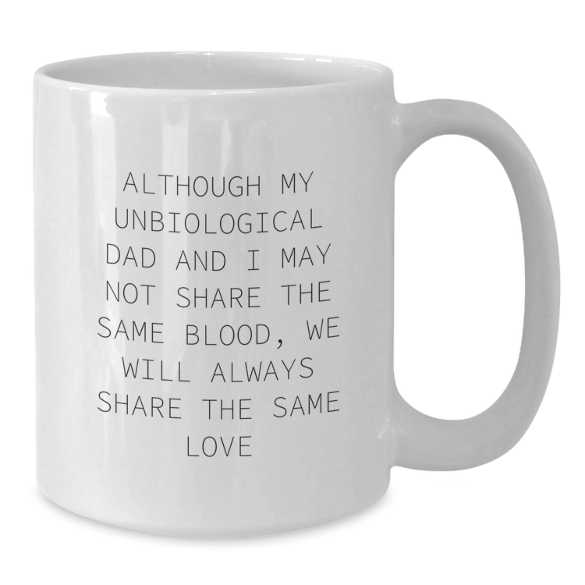 Unbiological Dad Quotes Funny Gifts, White Coffee Mug for Unbiological Dad, Inspirational Graduation Unique Gifts from Men to Unbiological Dad - Additional