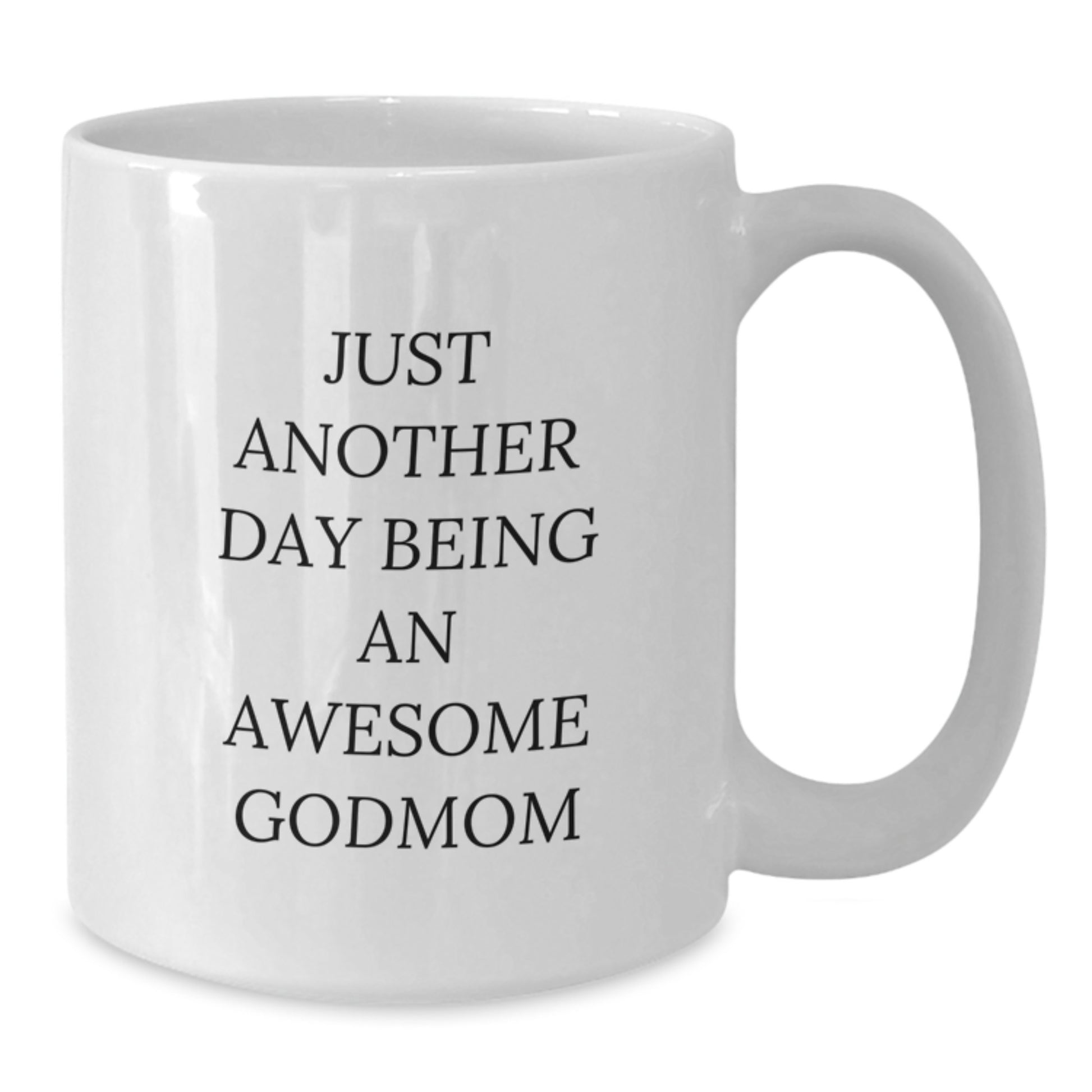 Funny Godmom Gifts for Her - White Coffee Mug with Quote 'Just Another Day Being An Awesome Godmom' - Graduation Unique Gifts from Family - Additional