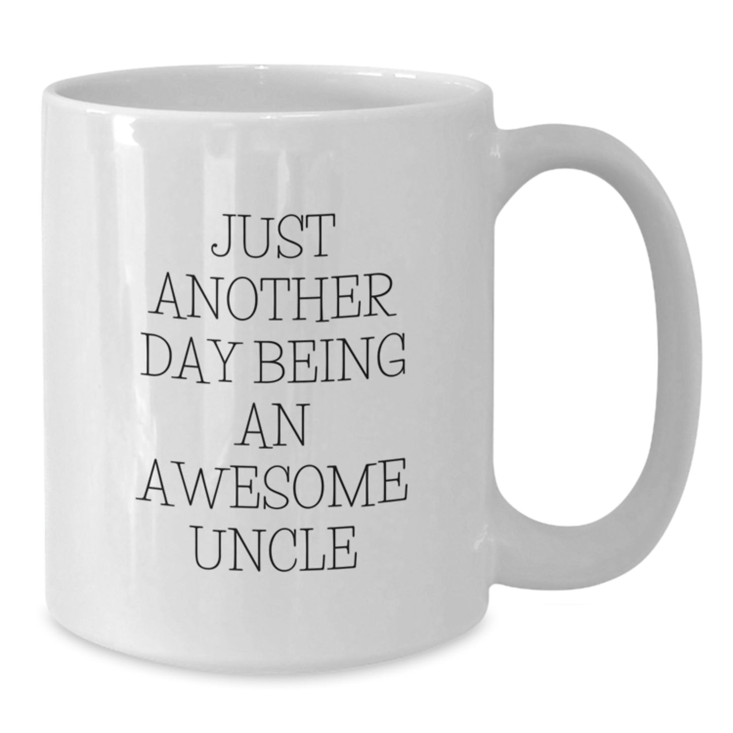 Funny Uncle Gifts for Men, White Coffee Mug - Just Another Day Being An Awesome Uncle, Graduation Unique Gifts from Family - Additional