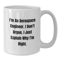 Load image into Gallery viewer, Aerospace Engineer Humor White Coffee Mug, Gifts from Friends, Unique Graduation Mugs for Men, Funny Quote for Aerospace Engineers, Inspirational Gift - Additional
