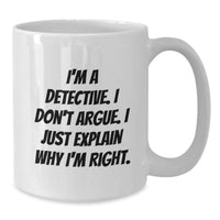 Load image into Gallery viewer, Detective Humor White Coffee Mugs Gifts from Friends for Detective Graduation Unique Unique Gifts - Additional

