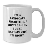 Load image into Gallery viewer, Landscape Architect Humor White Coffee Mug, Gifts from Friends to Landscape Architects, Funny Quote, Unique Graduation Gifts, 11oz or 15oz - Additional

