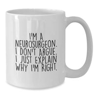 Load image into Gallery viewer, Funny Neurosurgeon Gifts, White Coffee Mug for Neurosurgeon, Gifts from Friends, Gifts for Men, Inspirational Quote, Unique Graduation Gifts - Additional

