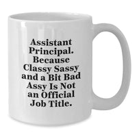 Load image into Gallery viewer, Funny Assistant Principal Gifts, White Coffee Mug, &#39;Classy Sassy And A Bit Fearlessy&#39; - Birthday Unique Gifts from Friends, Coworkers, Family, for Assistant Principal - Additional
