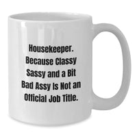Load image into Gallery viewer, Housekeeper Humor Gifts from Friends and Family for Housekeeper Unique Graduation Gifts White Coffee Mug - Additional
