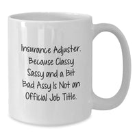 Load image into Gallery viewer, Funny Insurance Adjuster Gifts, White Coffee Mugs for Insurance Adjuster, Graduation Unique Gifts from Men, Women, Friends, Coworkers, Family, Inspirational Quote - Additional
