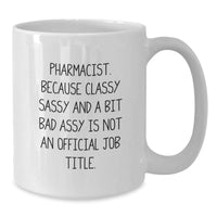 Load image into Gallery viewer, Funny Pharmacist Gifts from Friends for Men, Women, and Coworkers, White Coffee Mug with 11oz or 15oz Capacity, Graduation Unique Presents - Additional
