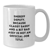 Load image into Gallery viewer, Sheriff Deputy Quotes Funny White Coffee Mugs Gifts from Men to Friends for Graduation, Unique Sheriff Deputy Gifts - Additional
