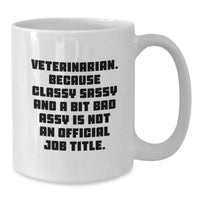 Load image into Gallery viewer, Veterinarian Humor White Coffee Mugs, Funny Gifts from Friends for Veterinarian, Graduation Unique Gifts, White 11oz or 15oz Ceramic Mugs - Additional
