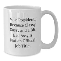 Load image into Gallery viewer, Funny Vice President Quote White Coffee Mug, Gifts from Women to Vice President, Unique Graduation Gifts for Him, Her, Friends, Coworkers, Family - Additional
