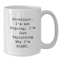 Load image into Gallery viewer, Funny Architect Humor White Coffee Mug, Gifts from Friends to Coworkers, Graduation Unique Gifts for Him or Her - Additional
