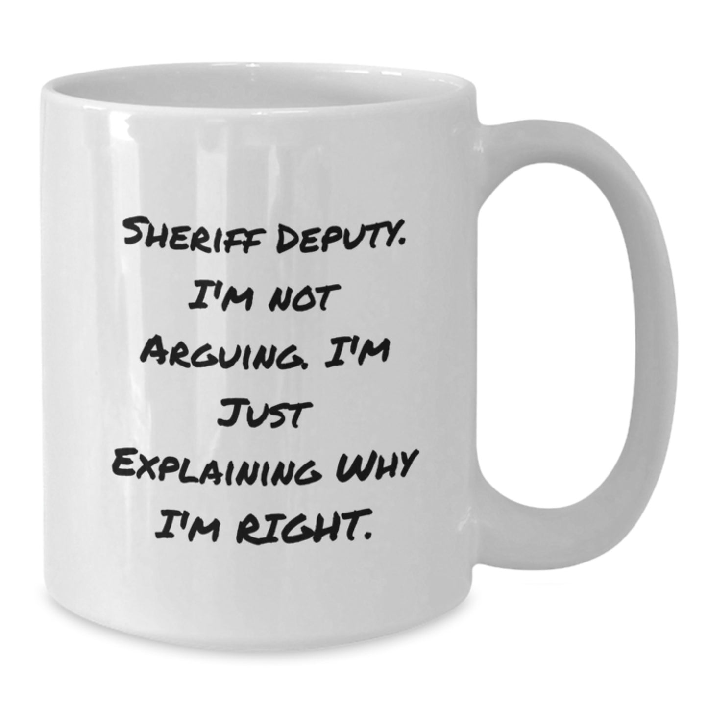 Funny Sheriff Deputy Quotes White Coffee Mugs Gifts for Men from Family, Friends, and Coworkers - Graduation Unique Gifts - Additional