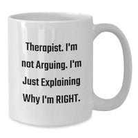 Load image into Gallery viewer, Therapist Humor Funny Quote White Coffee Mugs for Graduation Gifts from Friends, Coworkers, Family, and More - Additional
