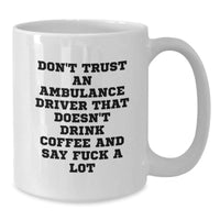 Load image into Gallery viewer, Funny Ambulance Driver Gifts, White Coffee Mug with Sassy Quote, Gifts from Friends to Ambulance Driver, Care Package for Ambulance Driver&#39;s Graduation - Additional
