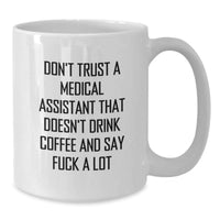 Load image into Gallery viewer, Funny Medical Assistant Gifts - 'Don't Trust A Medical Assistant That Doesn't Drink Coffee' White Coffee Mug from Friends - Additional
