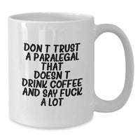 Load image into Gallery viewer, Funny Paralegal Gifts from Men - White Coffee Mug for Graduation, Don&#39;t Trust a Paralegal Without Coffee, Unique Gifts for Paralegal Friends and Coworkers - Additional
