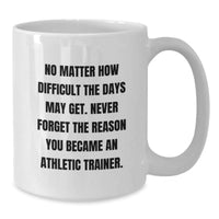 Load image into Gallery viewer, Inspirational Gifts for Athletic Trainers - &#39;No Matter How Difficult&#39; Quote White Coffee Mug, Gifts from Friends, Gifts for Athletic Trainers, Birthday Unique Gifts - Additional
