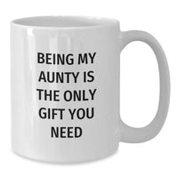 Load image into Gallery viewer, Funny Aunty Gifts from Family, White Coffee Mug for Aunty, Being My Aunty Is The Only Gift You Need - Additional
