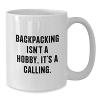 Load image into Gallery viewer, Funny Backpacking Quote Mugs Gifts for Men Women Friends Coworkers Family - White Coffee Mugs for Birthday Unique Gifts from Men Women Friends Coworkers Family - Additional
