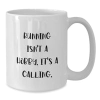 Load image into Gallery viewer, Funny &#39;Running Isn&#39;t A Hobby. It&#39;s A Calling.&#39; White Coffee Mug Gifts for Running Enthusiasts from Friends, Christmas Unique Gifts - Additional
