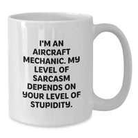 Load image into Gallery viewer, Aircraft Mechanic Humor White Coffee Mug Gifts from Men for Friends, Funny Sarcasm Quote for Christmas Unique Gifts - Additional
