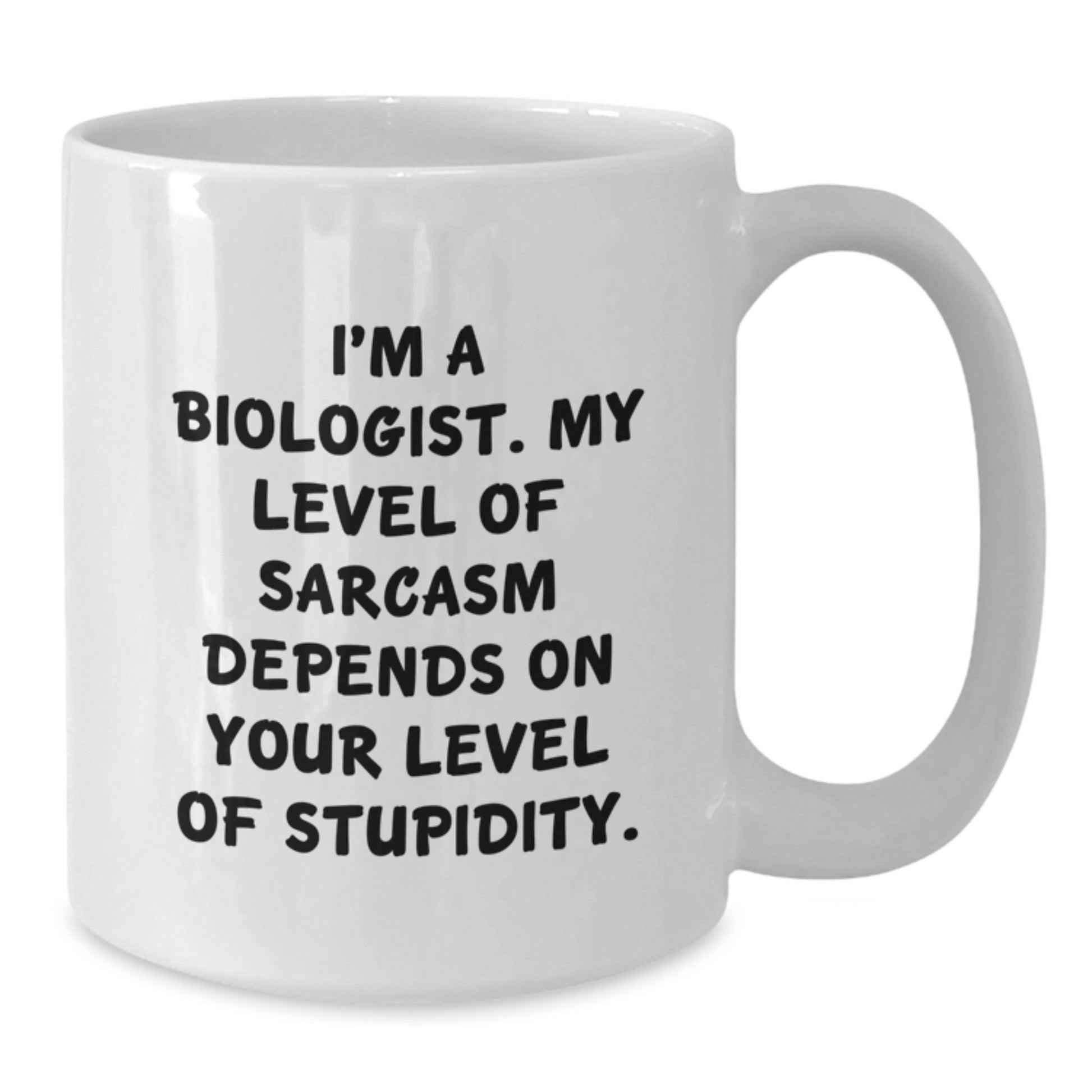 Funny Biologist Gifts for Friends, Christmas Unique Mugs with 'I'm A Biologist. My Level Of Sarcasm Depends On Your Level Of Stupidity.' Quote, White Coffee Mug from Family - Additional
